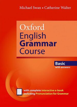OXFORD ENGLISH GRAMMAR COURSE BASIC STUDENT'S BOOK WITH KEY. REVISED EDITION.