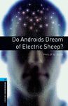 OXFORD BOOKWORMS 5. DO ANDROIDS DREAM OF ELECTRIC SHEEP?