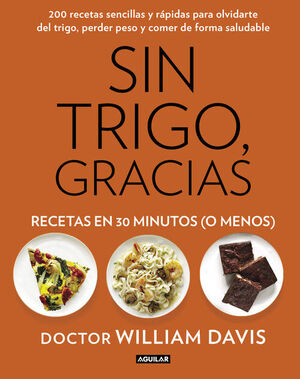 SIN TRIGO, GRACIAS: RECETAS EN 30 MINUTOS O MENOS