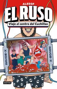 EL RUSO 3. VIAJE AL CENTRO DEL CUCHILLAS
