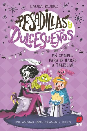 PESADILLAS Y DULCESUEÑOS 4: UN CUMPLE PARA ECHARSE A TEMBLAR