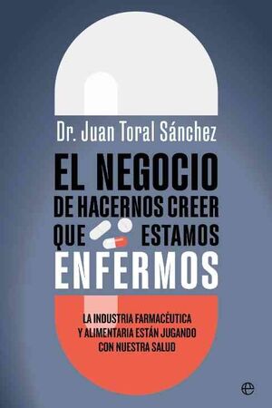 EL NEGOCIO DE HACERNOS CREER QUE ESTAMOS ENFERMOS