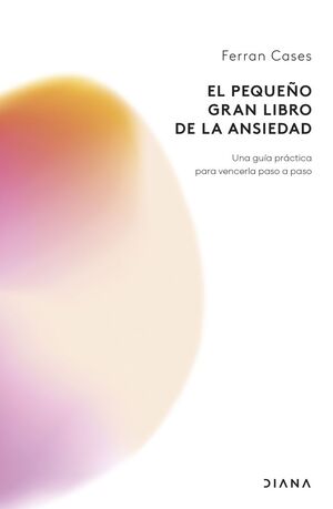 EL PEQUEÑO GRAN LIBRO DE LA ANSIEDAD