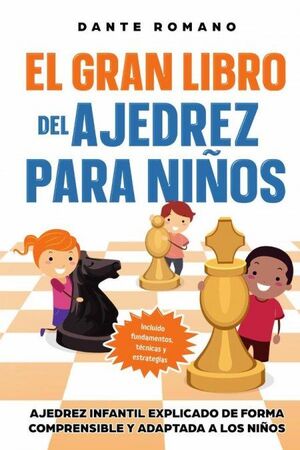 EL GRAN LIBRO DEL AJEDREZ PARA NIÑOS