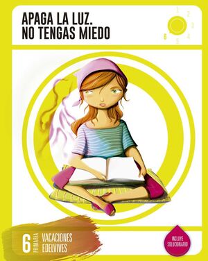 CUADERNO DE VACACIONES 6º PRIMARIA- APAGA LA LUZ. NO TENGAS MIEDO