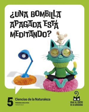PROYECTO: VIAJE AL CENTRO DE LA CURIOSIDAD. CIENCIAS DE LA NATURALEZA 5 [CASTILL