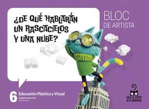 PROYECTO: VIAJE AL CENTRO DE LA CURIOSIDAD. EDUCACIÓN PLÁSTICA Y VISUAL 6 - BLOC