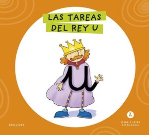 LETRA A LETRA LETRILANDIA - LAS TAREAS DEL REY U