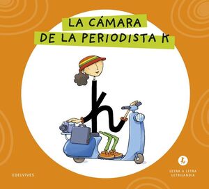 LETRA A LETRA LETRILANDIA - LA CÁMARA DE LA PERIODISTA K