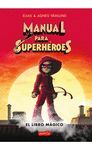 MANUAL PARA SUPERHÉROES. EL LIBRO MÁGICO