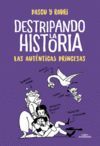 DESTRIPANDO LA HISTORIA - LAS AUTÉNTICAS PRINCESAS