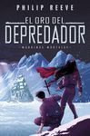EL ORO DEL DEPREDADOR (SERIE MÁQUINAS MORTALES 2)