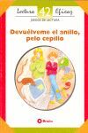 DEVUÉLVEME EL ANILLO, PELO CEPILLO