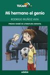 MI HERMANO EL GENIO (PREMIO EDEBÉ DE LIT. INFANTIL)