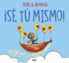 ¡SÉ TÚ MISMO!