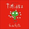 TIMIDEZ VA DE VISITA