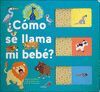 ¿CÓMO SE LLAMA MI BEBÉ?