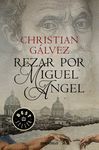 REZAR POR MIGUEL ÁNGEL (CRÓNICAS DEL RENACIMIENTO 2)