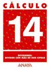 CÁLCULO 14. DIVISIONES: DIVISOR CON MÁS DE DOS CIFRAS.