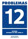 PROBLEMAS 12. DIVIDIR: DIVISOR DE UNA CIFRA II.
