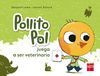 MI POLLITO POL JUEGA A SER VETERINARIO