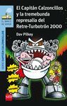EL CAPITÁN CALZONCILLOS Y LA TREMEBUNDA REPRESALIA DEL RETRE-TURBOTRÓN 2000