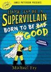 CÓMO SER UN SUPERVILLANO - NACIDO PARA SER BUENO