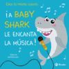CREA TU PROPIO CUENTO. ¡A BABY SHARK LE ENCANTA LA MÚSICA!