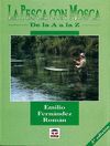 LA PESCA CON MOSCA DE LA A A LA Z