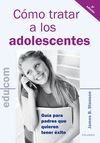 CÓMO TRATAR A LOS ADOLESCENTES