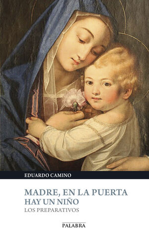 MADRE,EN LA PUERTA HAY UN NIÑO:PREPARATIVOS