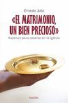 «EL MATRIMONIO, UN BIEN PRECIOSO»