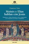 MOISÉS Y ELÍAS HABLAN CON JESÚS