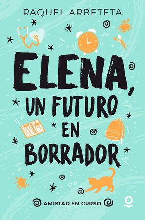 ELENA, UN FUTURO EN BORRADOR. AMISTAD EN CURSO