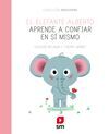 EL ELEFANTE ALBERTO APRENDE A CONFIAR EN SÍ MISMO