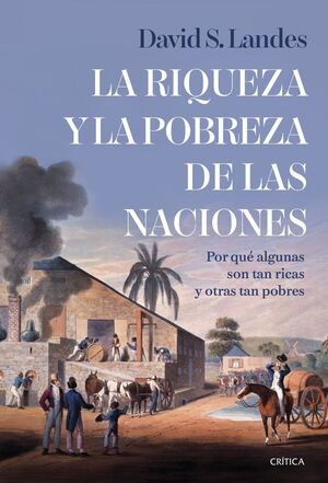 LA RIQUEZA Y LA POBREZA DE LAS NACIONES