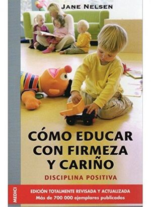 CÓMO EDUCAR CON FIRMEZA Y CARIÑO