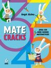 MATECRACKS. ACTIVIDADES DE COMPETENCIA MATEMÁTICA: NÚMEROS, GEOMETRÍA, MEDIDA, L