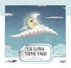 LA LUNA TIENE FRÍO