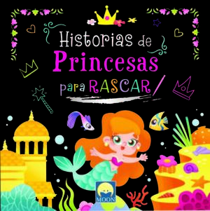 HISTORIAS DE PRINCESAS PARA RASCAR
