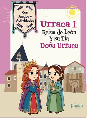 URRACA I REINA DE LEÓN Y SU TÍA DOÑA URRACA