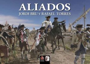 ALIADOS. ESPAÑA EN LA GUERRA DE INDEPENDENCIA DE LOS ESTADOS UNIDOS